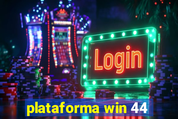 plataforma win 44